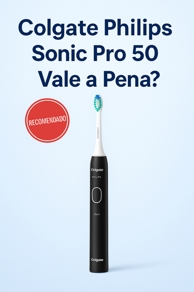 Escova de dente elétrica Colgate Philips Sonic Pro 50 exibida com selo 'Recomendado' e a frase 'Vale a Pena?