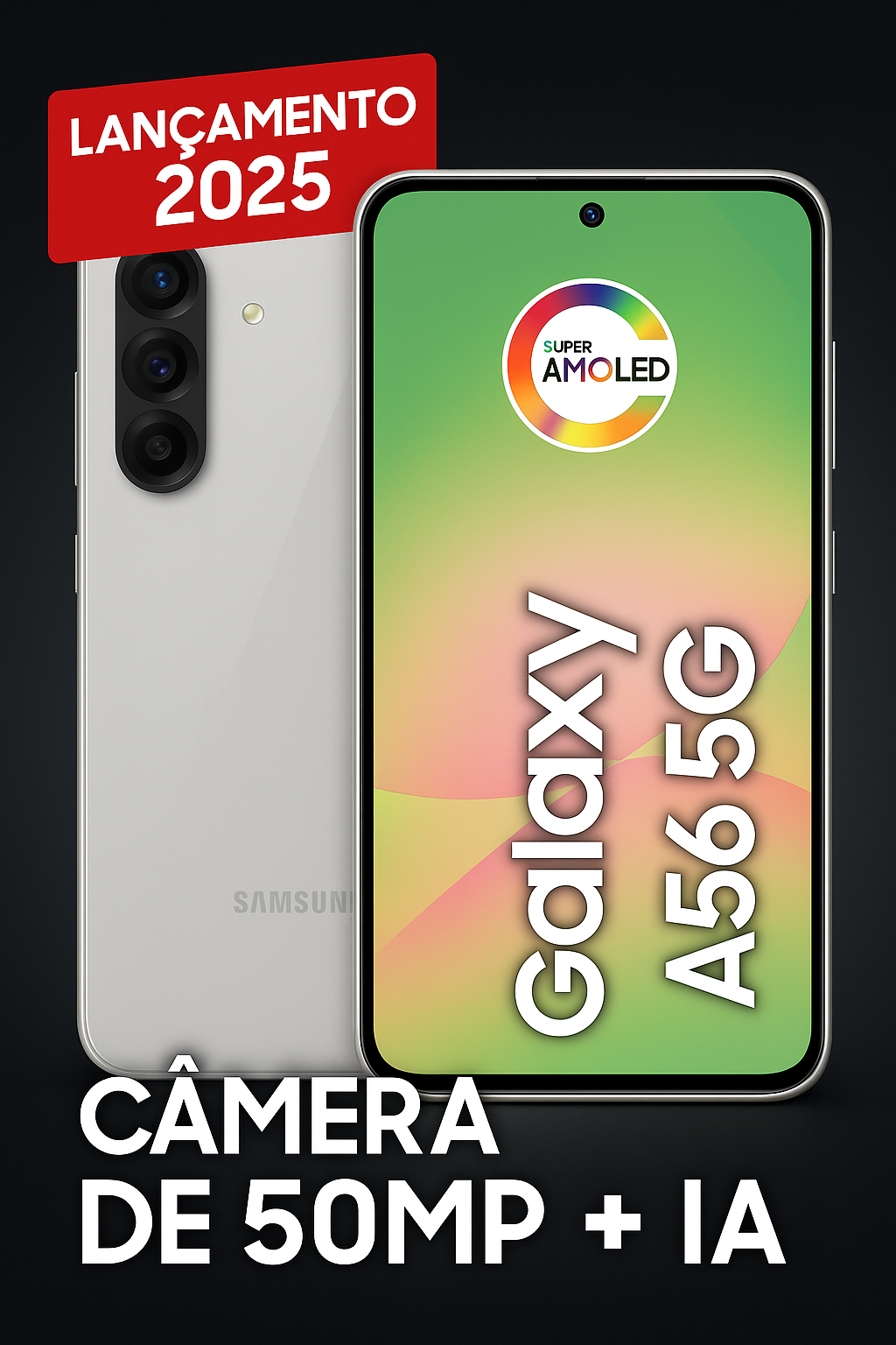 Imagem promocional do smartphone Samsung Galaxy A56 5G com destaque para a câmera de 50MP com inteligência artificial e tela Super AMOLED.